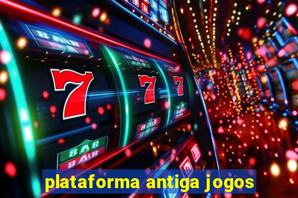 plataforma antiga jogos